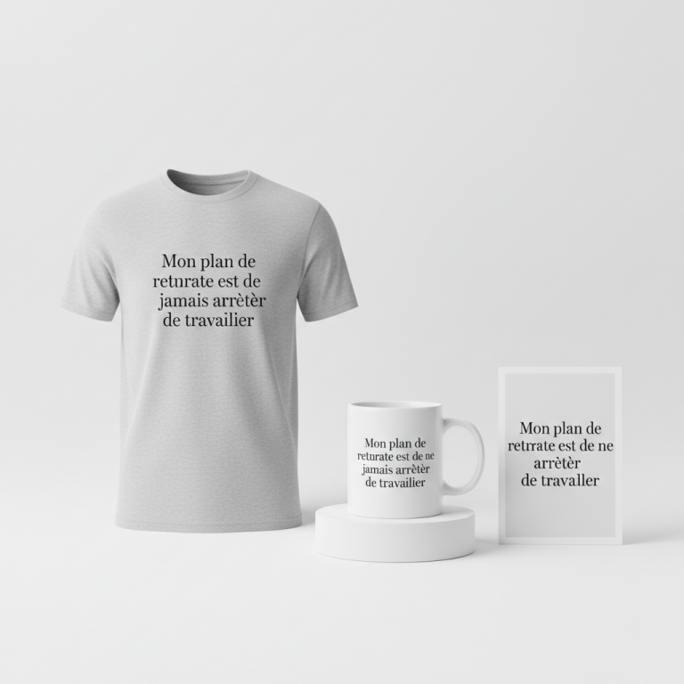 Mon plan de retraite est de ne jamais arrêter de travailler – My retirement plan is to never stop working